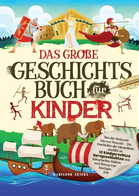 Das große Geschichtsbuch für Kinder: Von der Steinzeit bis zur Neuzeit – Marianne Seidel – boek cover