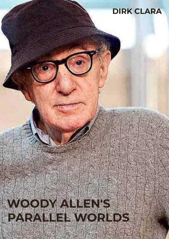 WOODY ALLEN'S PARALLEL WORLDS – Dirk Clara – boek cover