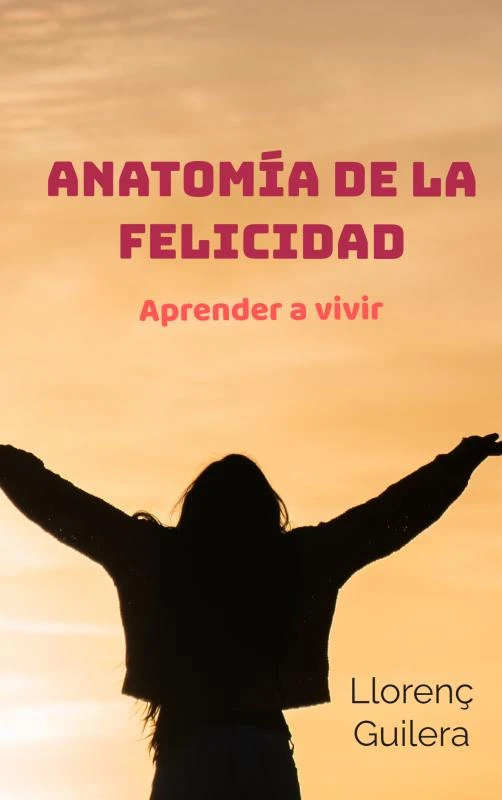 Anatomía de la felicidad – Llorenç Guilera – boek cover