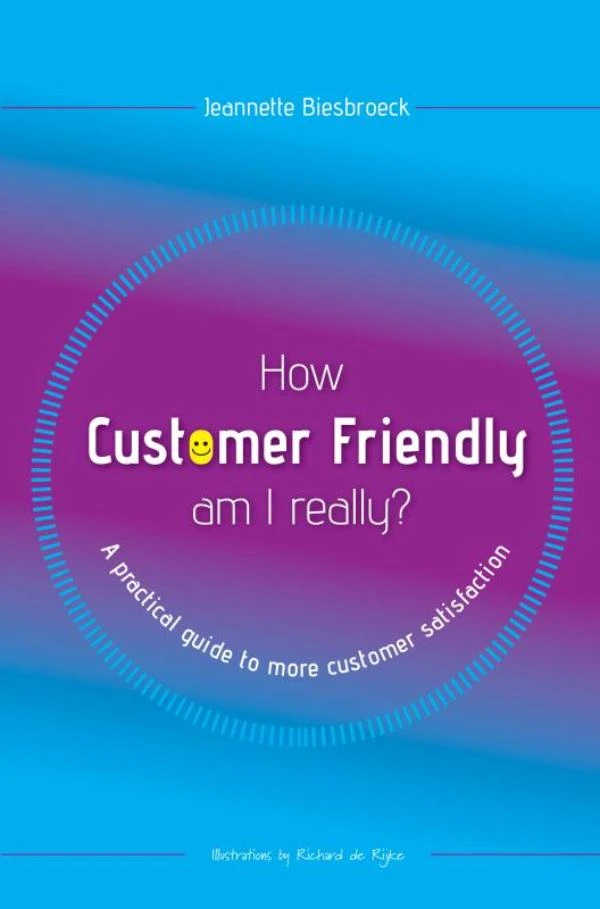 How customer friendly am I really – Jeannette Biesbroeck – boek cover