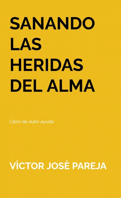 Sanando las heridas del alma – Vìctor Josè Pareja – boek cover