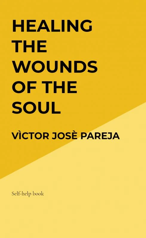 Healing the wounds of the soul – Vìctor Josè Pareja – boek cover