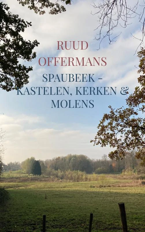 Spaubeek - kastelen, kerken & molens – Ruud Offermans – boek cover