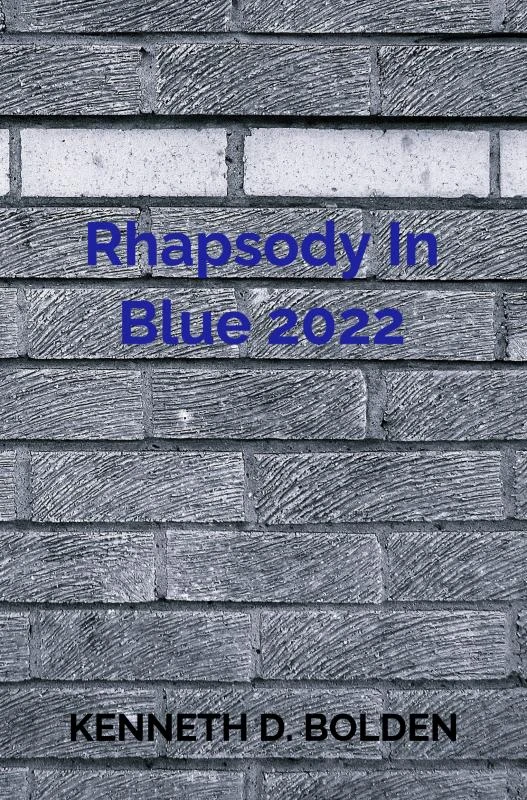 Rhapsody In Blue 2022 – Kenneth D. Bolden – boek cover