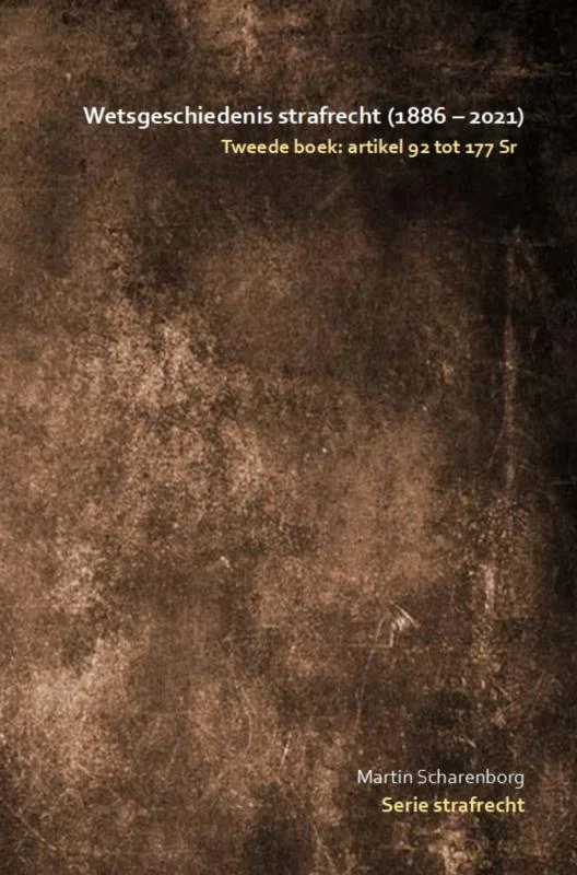 Wetsgeschiedenis strafrecht: artikel 92 tot 177 Sr – Martin Scharenborg – boek cover