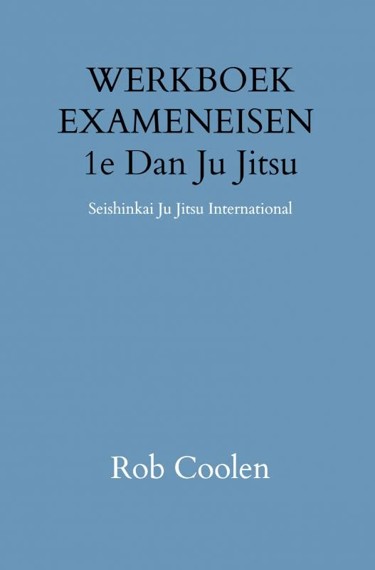 WERKBOEK EXAMENEISEN 1e DAN JU-JITSU – Rob Coolen – boek cover