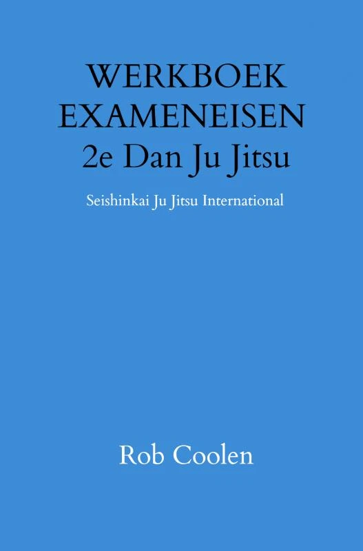 WERKBOEK EXAMENEISEN 2e DAN JU-JITSU