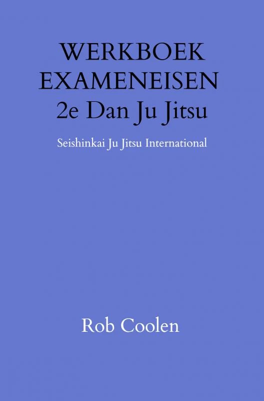 WERKBOEK EXAMENEISEN 2e DAN JU_JITSU – Rob Coolen – boek cover