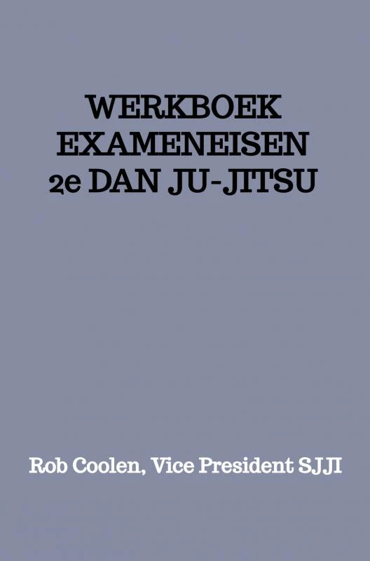 WERKBOEK EXAMENEISEN 2e Dan JU-JITSU