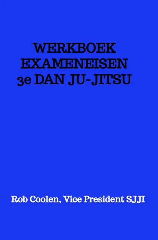 WERKBOEK EXAMENEISEN 3e Dan Ju Jitsu