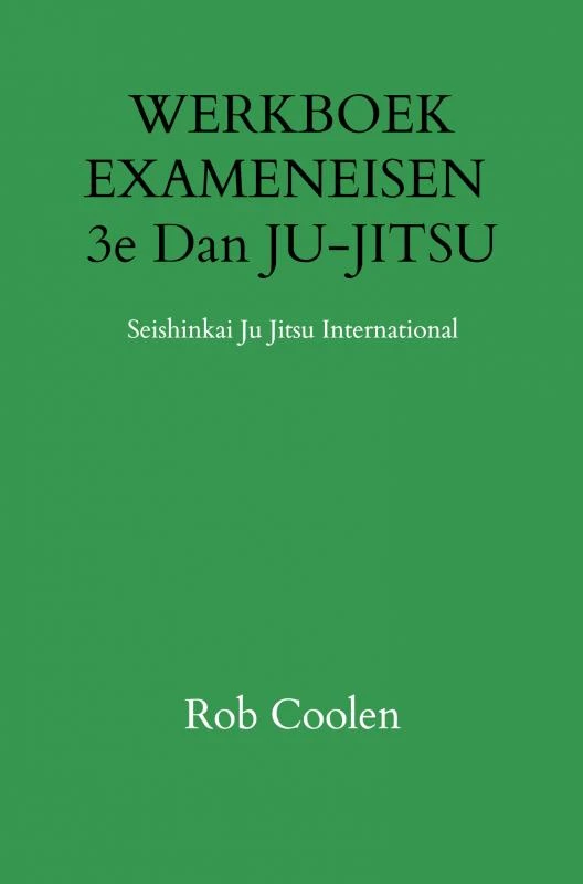 WERKBOEK EXAMENEISEN 3e Dan JU-JITSU – Rob Coolen – boek cover