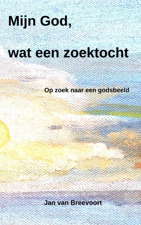 Mijn God, wat een zoektocht – Jan Van Breevoort – boek cover