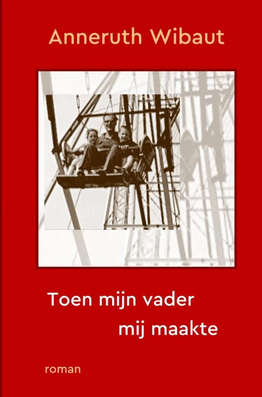 Toen mijn vader mij maakte – Anneruth Wibaut – boek cover