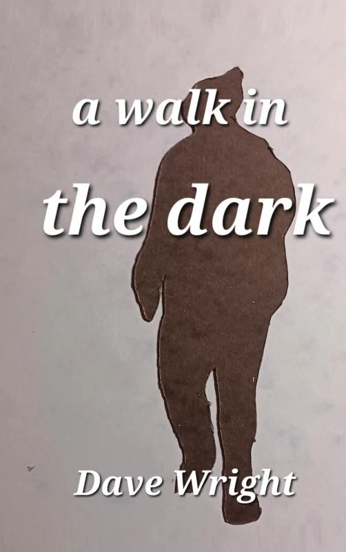 A walk in the dark – Dave Wright – boek cover