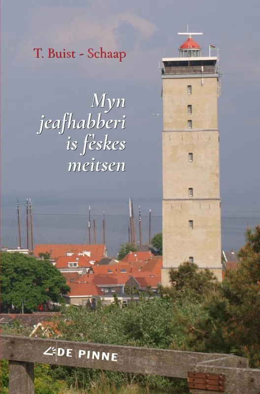 Myn jeafhabberi is fèskes meitsen – T. Buist-Schaap – boek cover