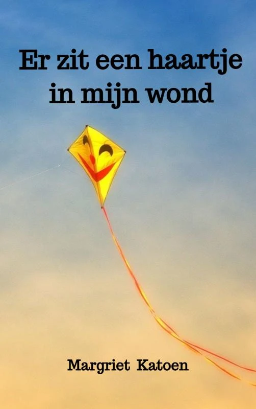 Er zit een haartje in mijn wond – Margriet Katoen – boek cover
