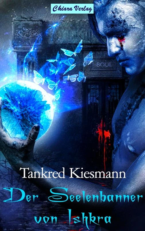 Der Seelenbanner von Ishkra – Tankred Kiesmann – boek cover