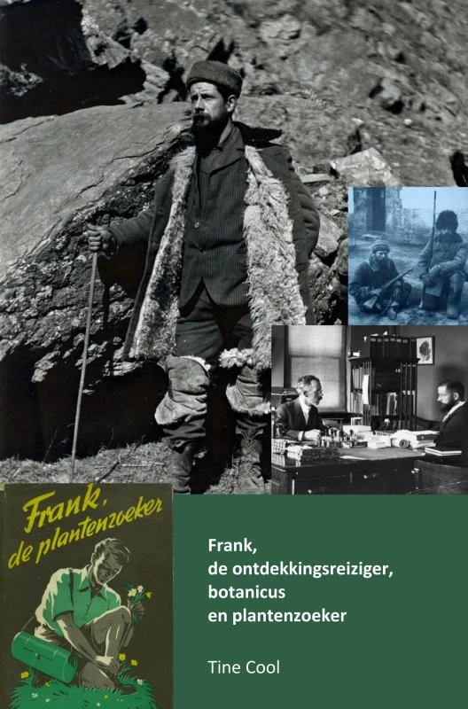 Frank, de ontdekkingsreiziger, botanicus en plantenzoeker – Tine Cool – boek cover