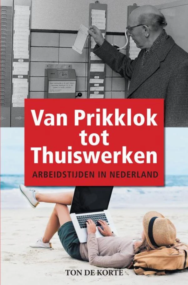 Van Prikklok tot Thuiswerken – Ton de Korte – boek cover