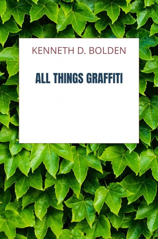 All Things Graffiti – Kenneth D. Bolden – boek cover