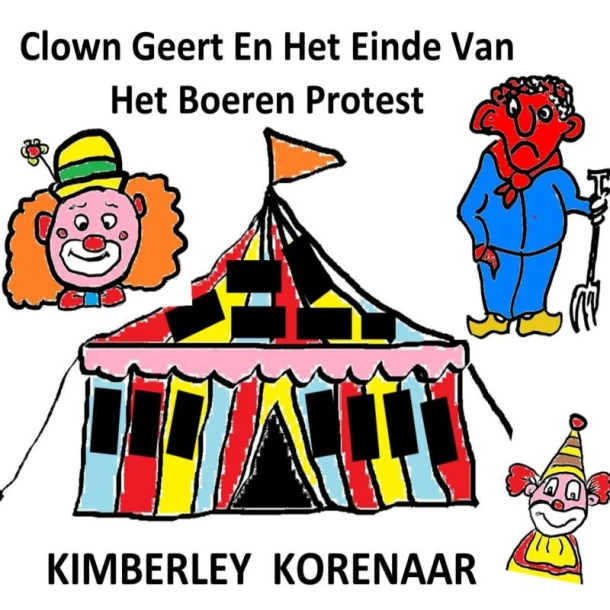 Clown Geert en het einde van het boeren protest – Kimberley Korenaar – boek cover