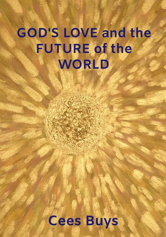 Gods Love and the Future of the World – Cees Buys – boek cover