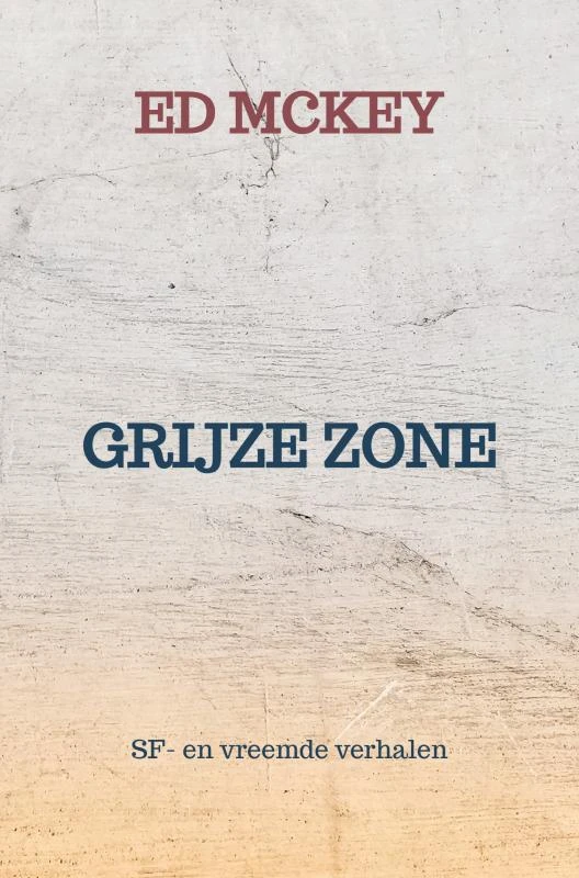 GRIJZE ZONE – Ed McKey – boek cover