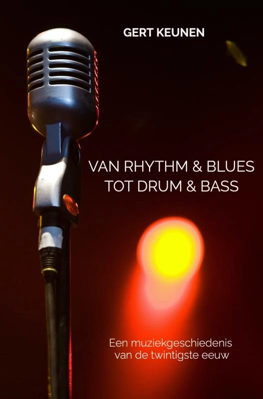 VAN RHYTHM & BLUES TOT DRUM & BASS – Gert Keunen – boek cover