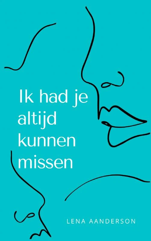 Ik had je altijd kunnen missen – Lena Aanderson – boek cover