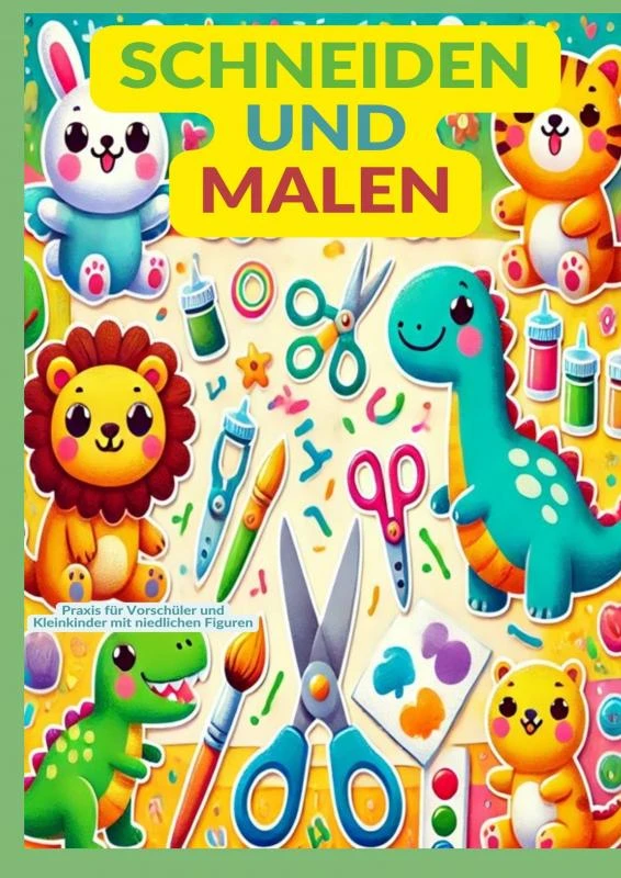 Schneiden und Malen: Praxis für Vorschüler und Kleinkinder mit niedlichen Figuren – Sabine Wolfgang – boek cover
