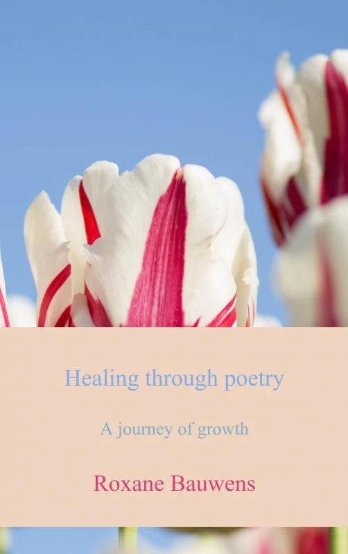 Healing through poetry – Roxane Bauwens – boek cover