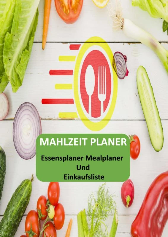 Mahlzeit Planer: Essensplaner Mealplaner und Einkaufsliste – Sabine Wolfgang – boek cover