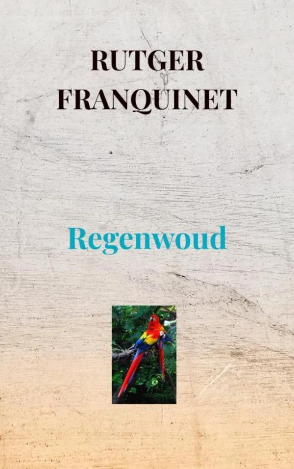 Regenwoud – Rutger Franquinet – boek cover