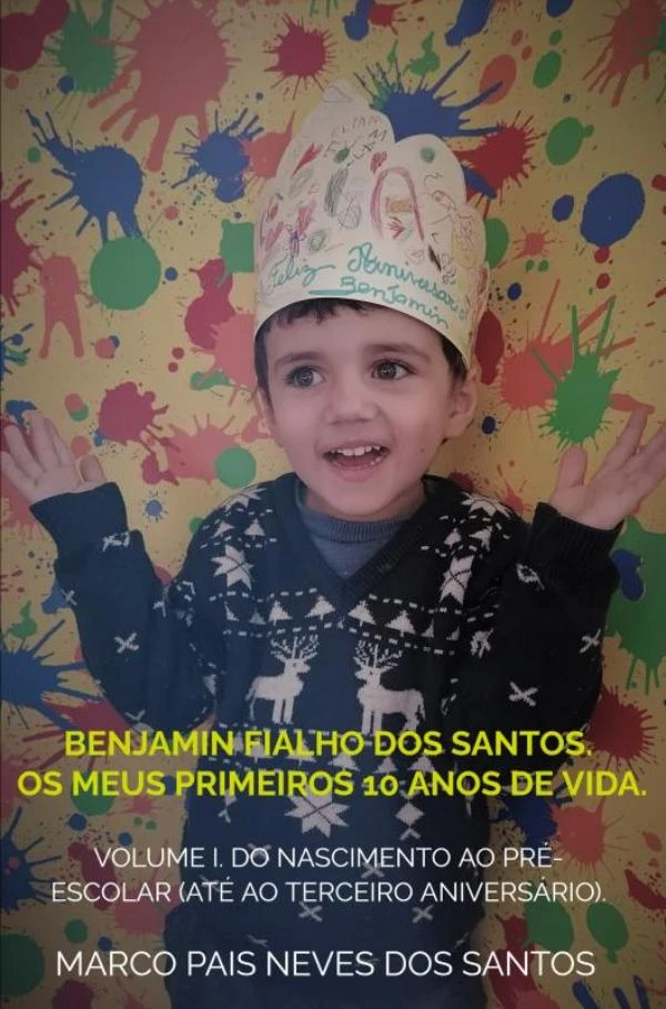 Benjamin Fialho dos Santos. Os meus primeiros 10 anos de vida. – Marco Pais Neves dos Santos – boek cover
