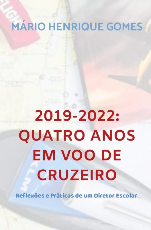 2019-2022: QUATRO ANOS EM VOO DE CRUZEIRO – Mário Henrique Gomes – boek cover