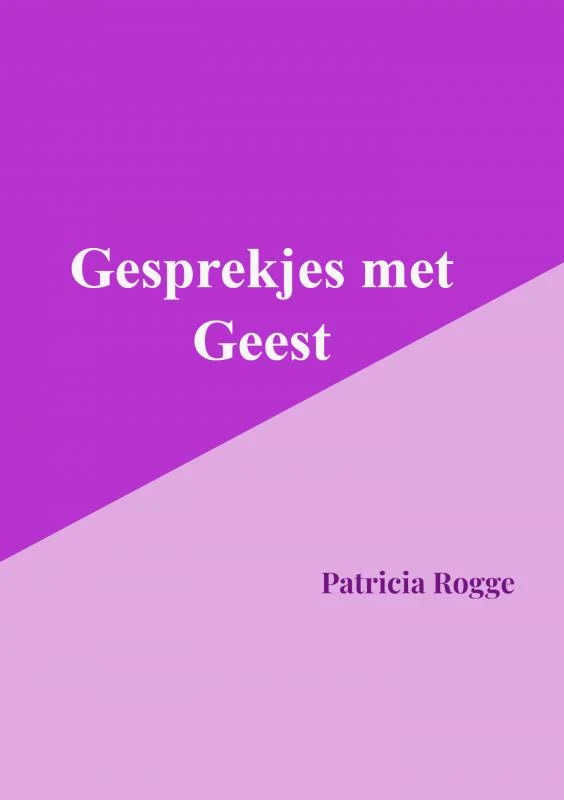 Gesprekjes met Geest – Rogge Patricia – boek cover