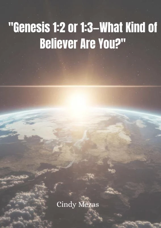 "Genesis 1:2 or 1:3¿What Kind of Believer Are You?" – Cindy Mezas – boek cover