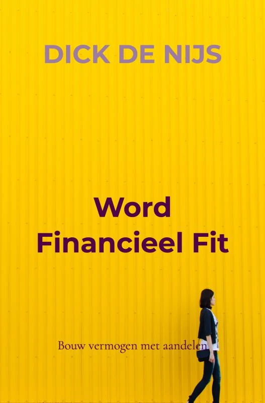 Word Financieel Fit – Dick de Nijs – boek cover