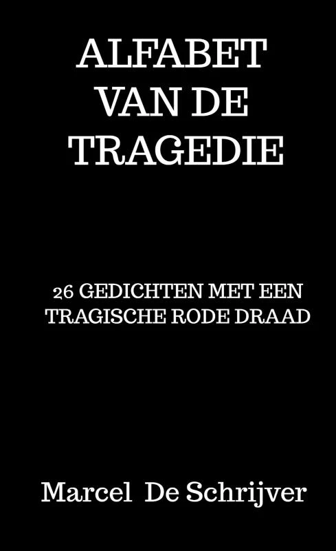 Alfabet van de Tragedie – Marcel De Schrijver – boek cover
