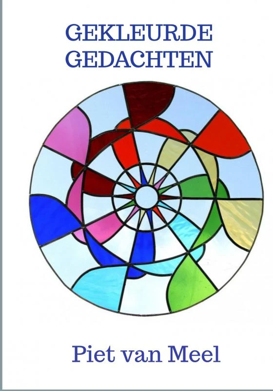 Gekleurde gedachten – Piet van Meel – boek cover