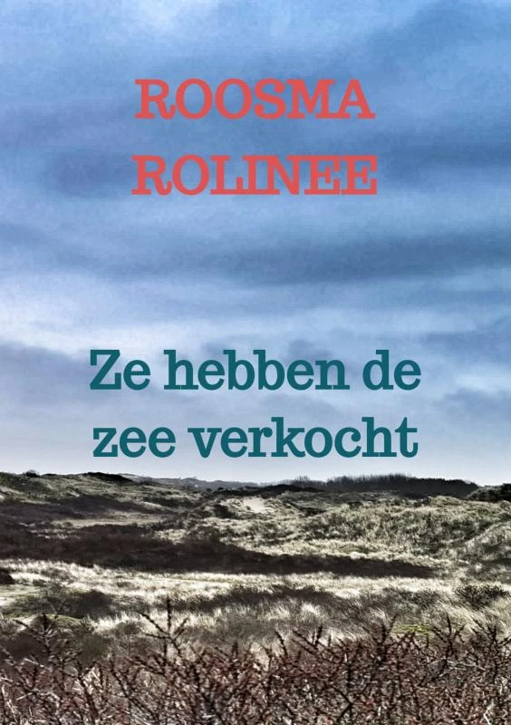 Ze hebben de zee verkocht – Roosma Rolinee – boek cover