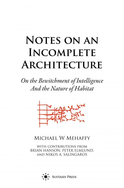 Notes on an Incomplete Architecture – Michael W. Mehaffy – boek cover