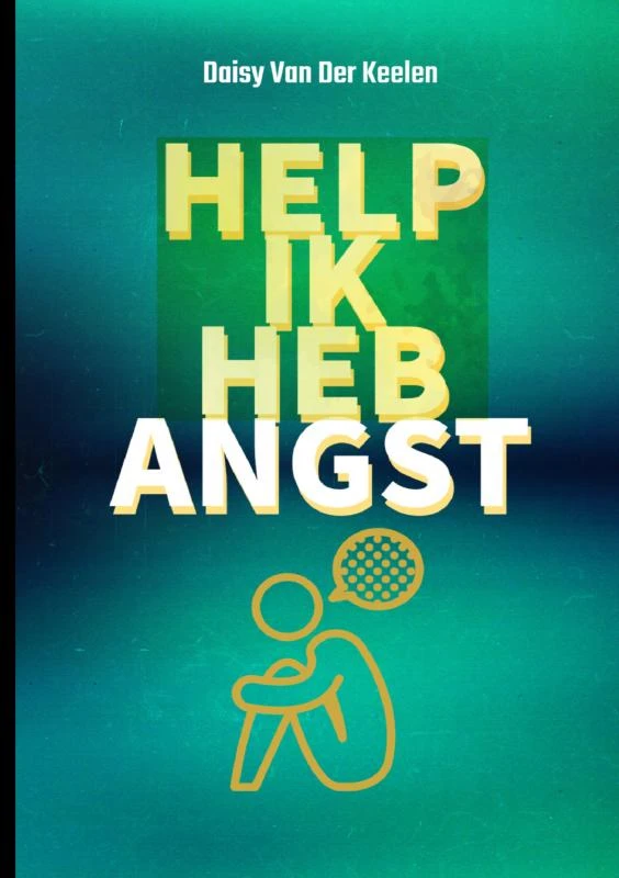 HELP IK HEB ANGST – Daisy Van Der Keelen – boek cover