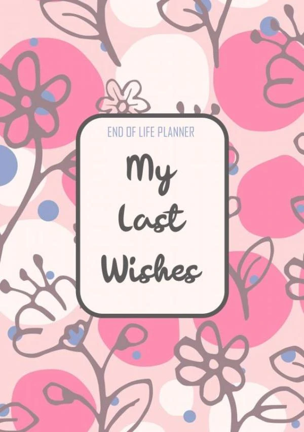 End of Life Planner - My Final Wishes