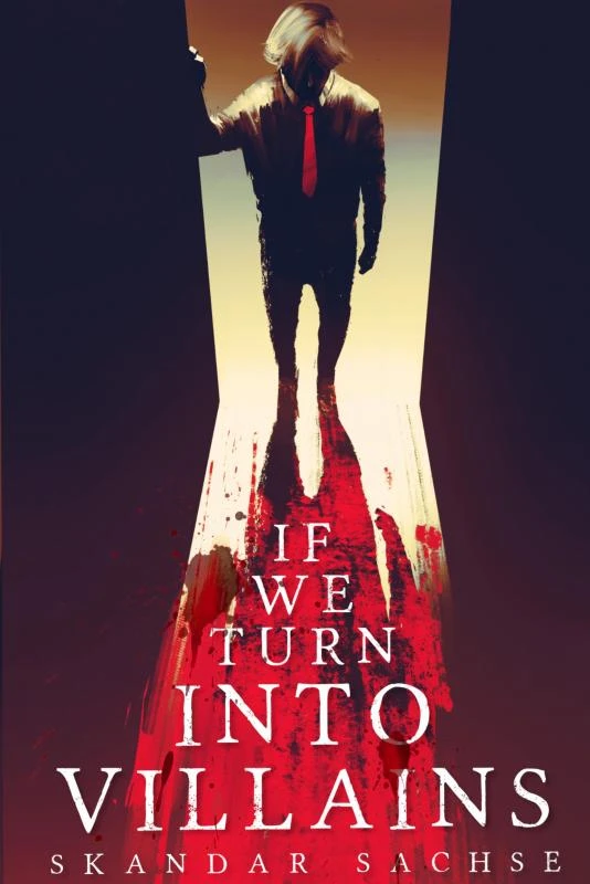 If we turn into villains – Skandar Sachse – boek cover
