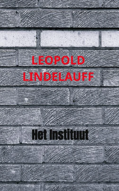 Het Instituut – Leopold Lindelauff – boek cover