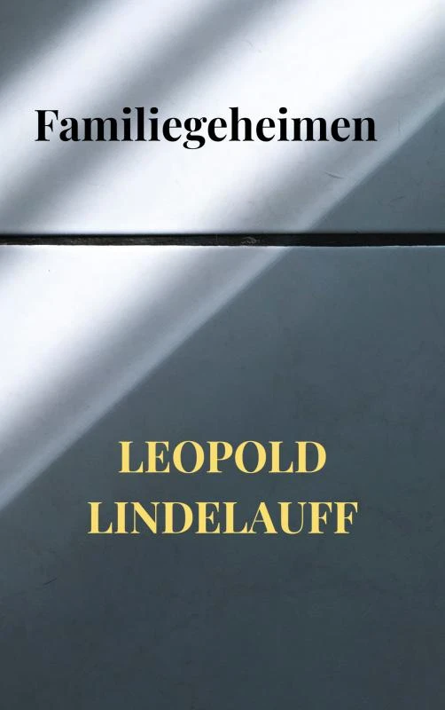 Familiegeheimen – Leopold Lindelauff – boek cover
