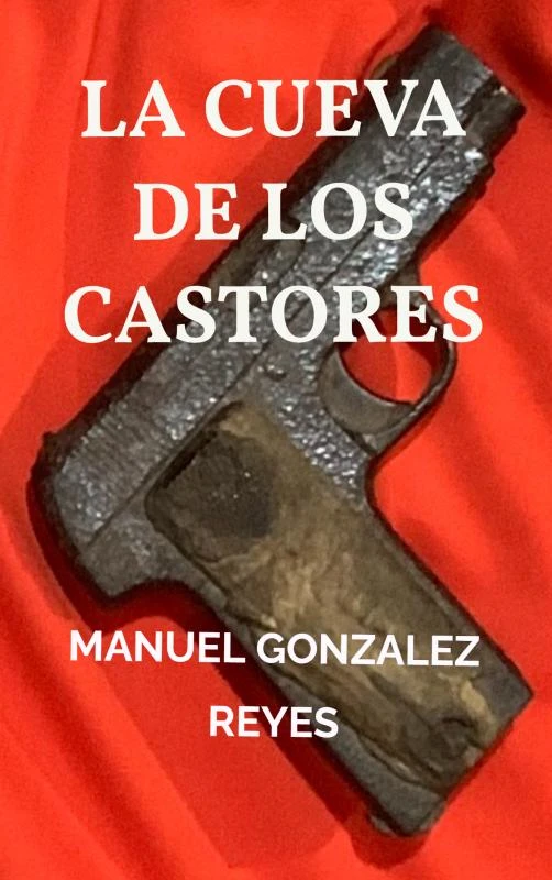 LA CUEVA DE LOS CASTORES – Manuel Gonzalez Reyes – boek cover