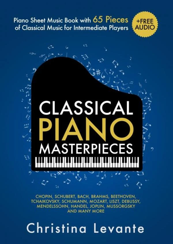 Classical Piano Masterpieces. Piano Sheet Music Book with 65 Pieces of Classical Music for Intermediate Players (+Free Audio) – Christina Levante – boek cover