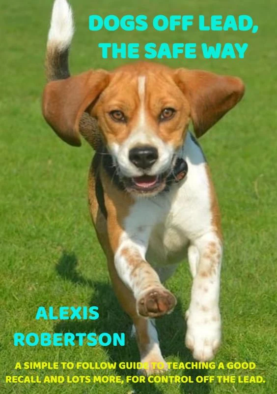 Dogs off lead, the safe way – Alexis Robertson – boek cover